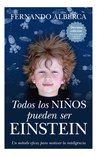 Todos Los Niños Pueden Ser Einstein. Fernando Alberca 