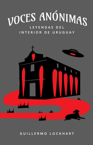 Voces Anónimas 2. Leyendas Del Interior Del Uruguay - Guille