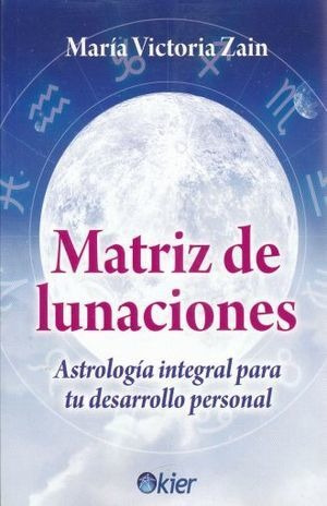 Libro Matriz De Lunaciones Astrologia Integral Para Tu Nuevo