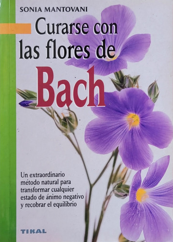 Curarse Con Las Flores De Bach , Sonia Mantovani