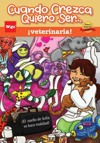 Libro: Cuando Crezca Quiero Ser ¡veterinaria! (when I Grow 