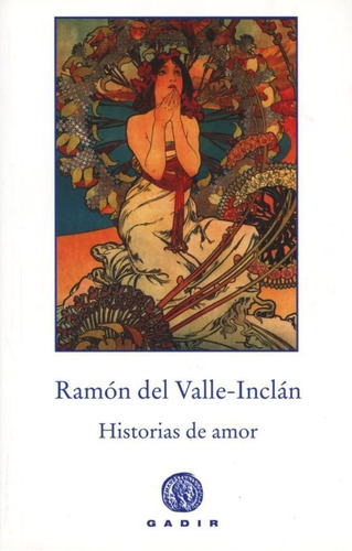 Historias De Amor, Ramon Del Valle Inclan, Gadir