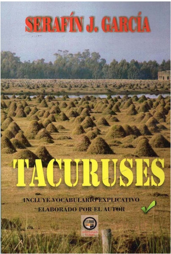  Tacuruses  / Serafin J. Garcia  