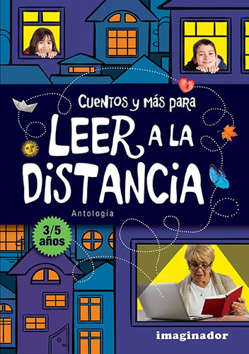 Cuentos Y Mas Para Leer A La Distancia 3-5 Años - Antologia