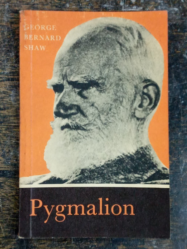 Pygmalion * George Bernard Shaw * Longman *
