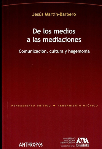 De Los Medios A Las Mediaciones / Jesus Martin Barbero
