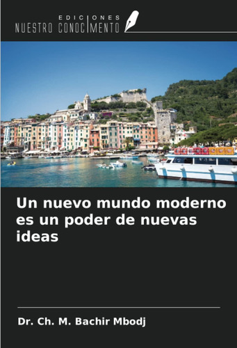 Libro: Un Nuevo Mundo Moderno Es Un Poder Nuevas Ideas (s