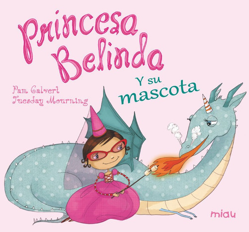 Princesa Belinda Y Su Mascota, De Calvert, Pam. Editorial Ediciones Jaguar, Tapa Dura En Español