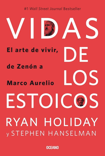 Vidas De Los Estoicos - El Arte De Vivir - Ryan Holiday