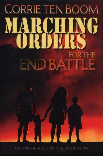 Marching Orders For The End Battle, De Corrie Ten Boom. Editorial Clc Ministries, Tapa Blanda En Inglés