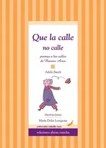 Comprar Que La Calle No Calle (poemas A Las Calles De Buenos Aires)