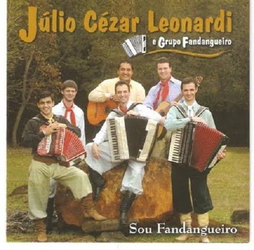 Julio Cézar Leonardi E Grupo Fandangueiro - Sou Fandangueiro