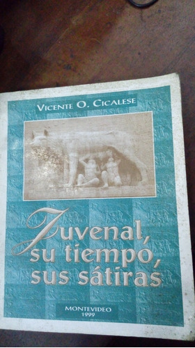 Libro Juvenal, Su Tiempo, Sus Sátiras