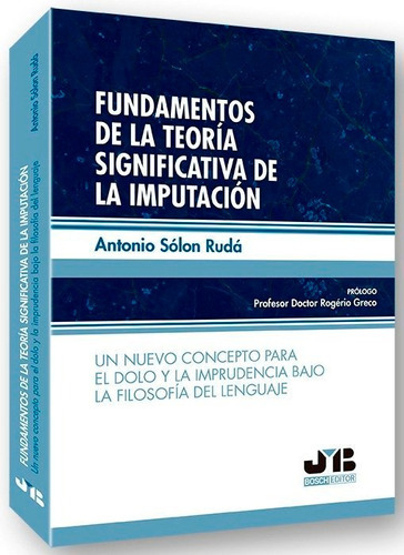 Fundamentos de la teorÃÂa significativa de la imputaciÃÂ³n, de Sólon Rudá, Antonio. Editorial J.M. Bosch Editor, tapa blanda en español