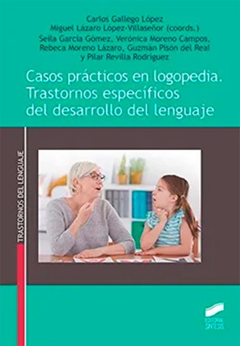 Casos Prácticos En Logopedia. Trastornos Especificos Lenguaj