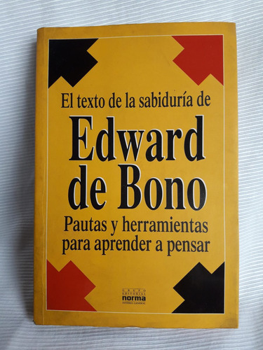 El Texto De La Sabiduria De Edward De Bono Gr. Ed. Norma