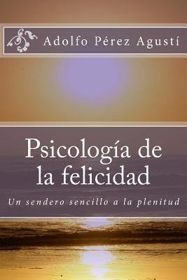 Libro Psicolog A De La Felicidad - Adolfo Perez Agusti