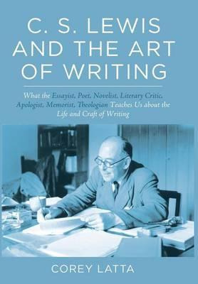 Libro C. S. Lewis And The Art Of Writing - Corey Latta