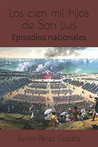 Comprar Los Cien Mil Hijos De San Luis: Episodios Nacionales (serie 