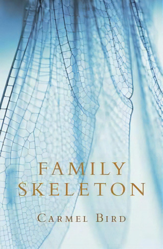 Family Skeleton, De Carmel Bird. Editorial Uwa Publishing, Tapa Blanda En Inglés