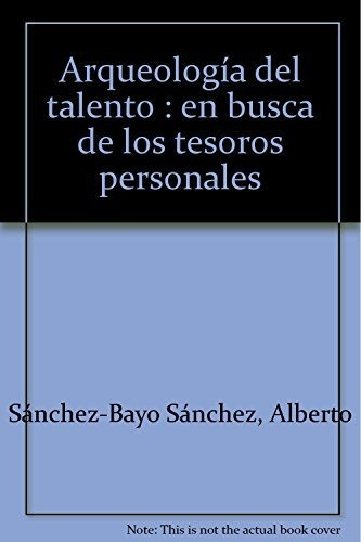 Libro Arqueologia Del Talento De Alberto Sanchez-bayo