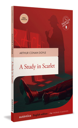 A Study In Scarlet: (english Edition Full Version), De Arthur An Doyle. Sherlock Holmes, Vol. 1. Editorial Autêntica, Capa Mole, Edição 1 Em Inglês, 2024