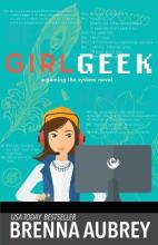 Libro Girl Geek : A Gaming The System Prequel - Brenna Au...