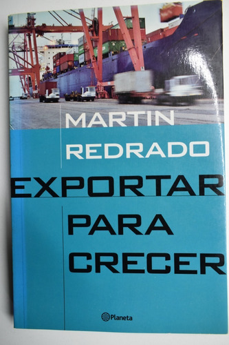 Exportar Para Crecer Martín Redrado                     C151