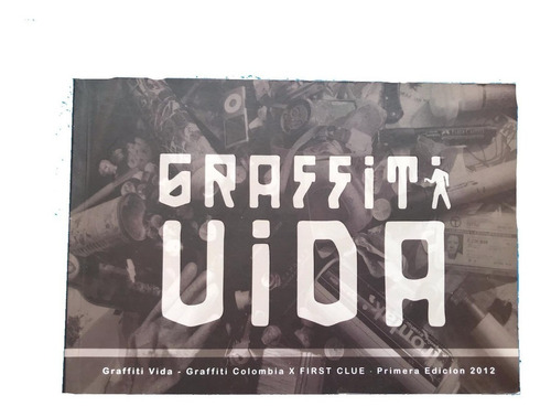 Libro Graffity Vida Graffiti Colombia X Firts Clue