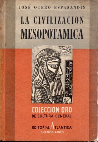 La Civilizacion Mesopotamica Jose Otero Espasandin 