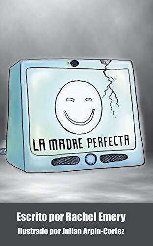 La Madre Perfecta A Language-learning Novella ..., De Emery, Rac. Editorial Independently Published En Español