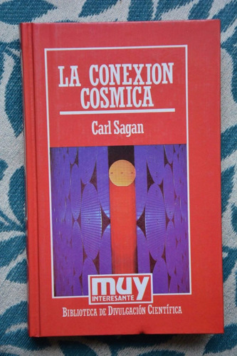 Carl Sagan. La Conexión Cósmica