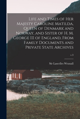 Libro Life And Times Of Her Majesty Caroline Matilda, Que...