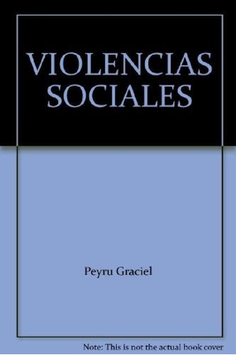 Libro - Violencias Sociales: Autoritarismo Y Abuso De Poder