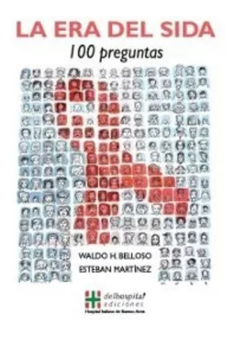 Libro La Era Del Sida 100 Preguntas Belloso/ Martínez. Nuevo