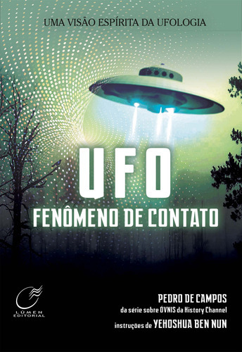 Ufo   Fenômeno De Contato   Nova Edição: Ufo   Fenômeno De Contato   Nova Edição, De Campos, Pedro De. Editora Lumen Editorial, Capa Mole, Edição 2 Em Português