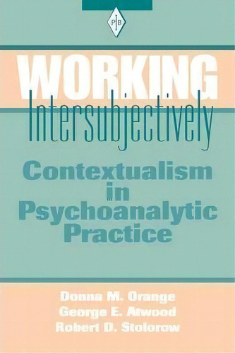 Working Intersubjectively, De Donna M. Orange. Editorial Taylor Francis Ltd, Tapa Blanda En Inglés