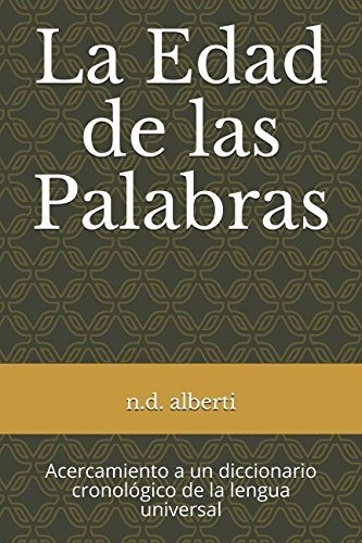 La Edad De Las Palabras: Acercamiento A Un Diccionario Crono