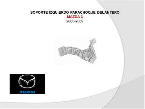 Soporte Izquierdo Parachoque Delantero Mazda 3 2005-2009