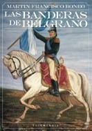 Libro Las Banderas De Belgrano De Martin Francisco Boneo