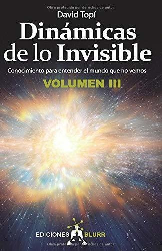 Libro : Dinamicas De Lo Invisible Volumen 3 - Topi, David