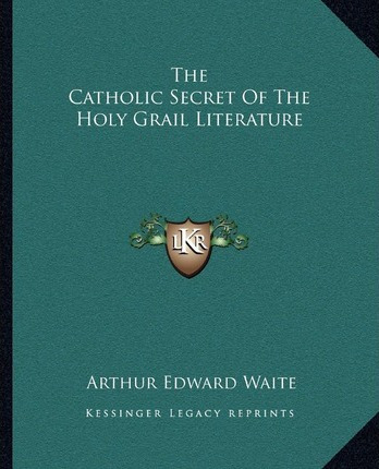 Libro The Catholic Secret Of The Holy Grail Literature - ...