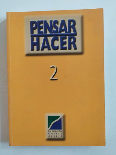 Pensar / Hacer N°2 2001 - Fundación Carlos Auyero