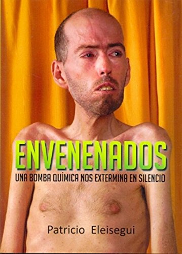 Libro Envenenados Una Bomba Quimica Nos Extermina En Silenci