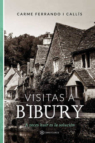 Visitas A Bibury, De Ferrando I Callís , Carme.., Vol. 1.0. Editorial Samarcanda, Tapa Blanda, Edición 1.0 En Español, 2016