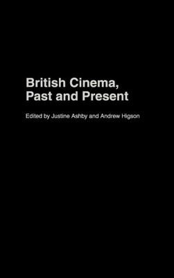 Libro British Cinema, Past And Present - Ashby, Justine
