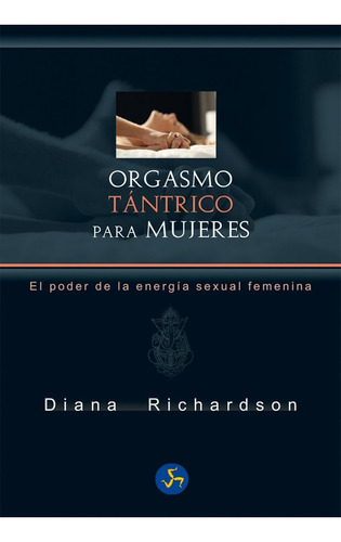 Libro Orgasmo Tántrico Para Mujeres - Richardson, Diana