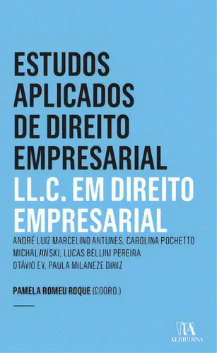 Estudos Aplicados De Direito Empresarial, De Roque Romeu. Editora Almedina, Capa Mole Em Português