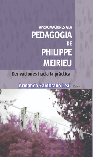 Aproximaciones A La Pedagogía De Philippe Meirieu.