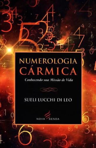 Numerologia Carmica - Conhecendo Sua Missao De Vida